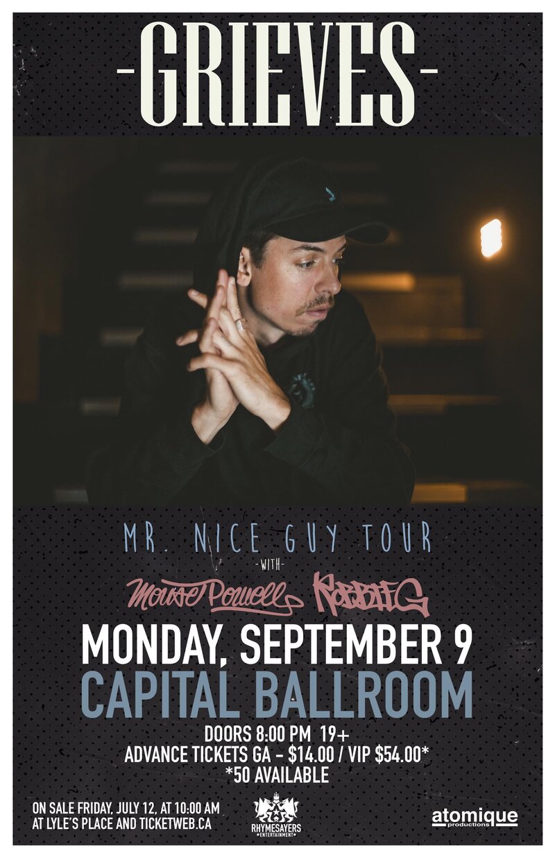 Mr. Nice Guy Tour: Grieves, Mouse Powell, ROBBIE G, FleshXFur @ Capital Ballroom Sep 9 2019 - May 6th @ Capital Ballroom