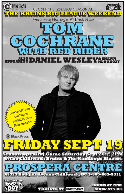 Bruins Big League Weekend: Tom Cochrane & Red Rider, Daniel Wesley @ Prospera Centre - Sep 19, 2008