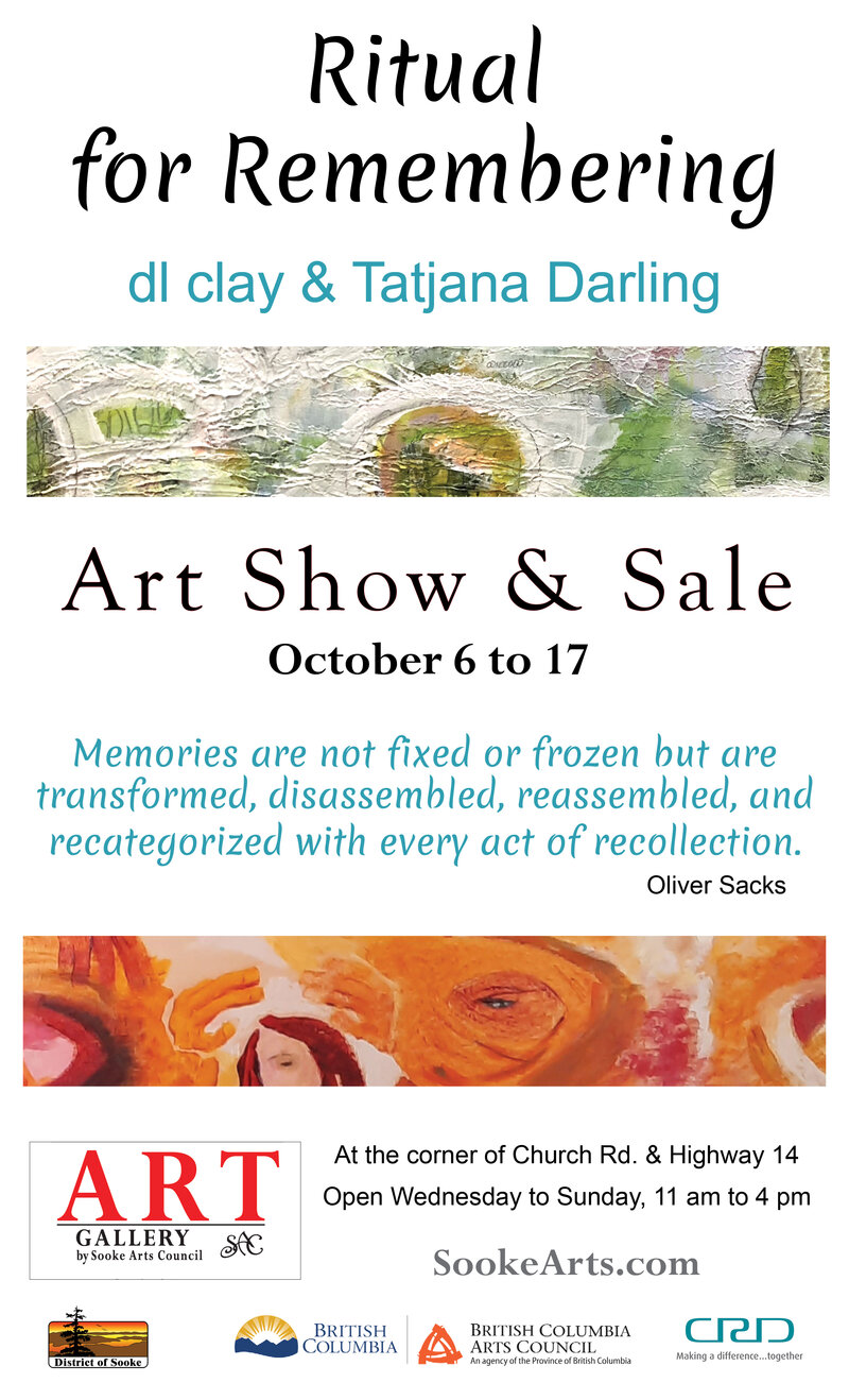 Ritual for Remembering: dl clay, Tatjana Darling @ Gallery by Sooke Arts Council Oct 6 2021 - Jul 23rd @ Gallery by Sooke Arts Council