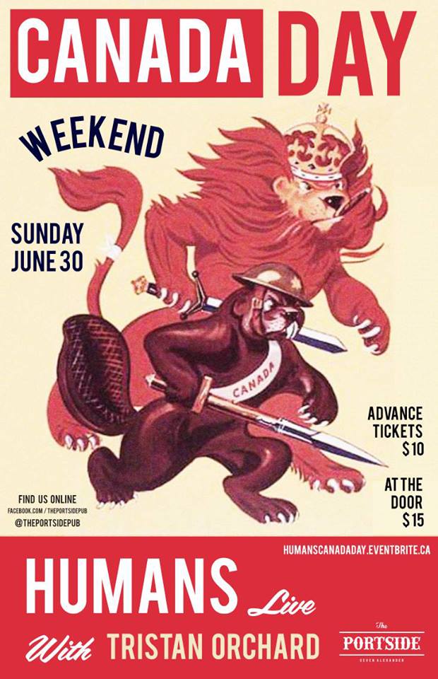Canada Day w/: Humans, Tristan Orchard @ The Portside Pub Jun 30 2013 - May 8th @ The Portside Pub