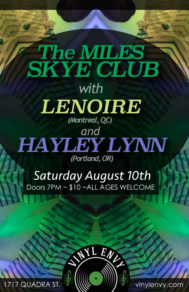The Miles Skye Club, LENOIRE (Montreal, QC), Hayley Lynn  (Portland, OR) @ Vinyl Envy Aug 10 2019 - May 8th @ Vinyl Envy