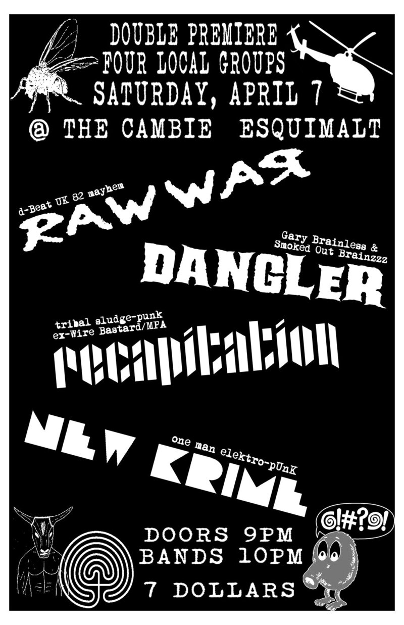 Raw War, RECAPITATION, Dangler, the New Krime @ The Cambie at the  Esquimalt Inn Apr 7 2012 - Apr 30th @ The Cambie at the  Esquimalt Inn