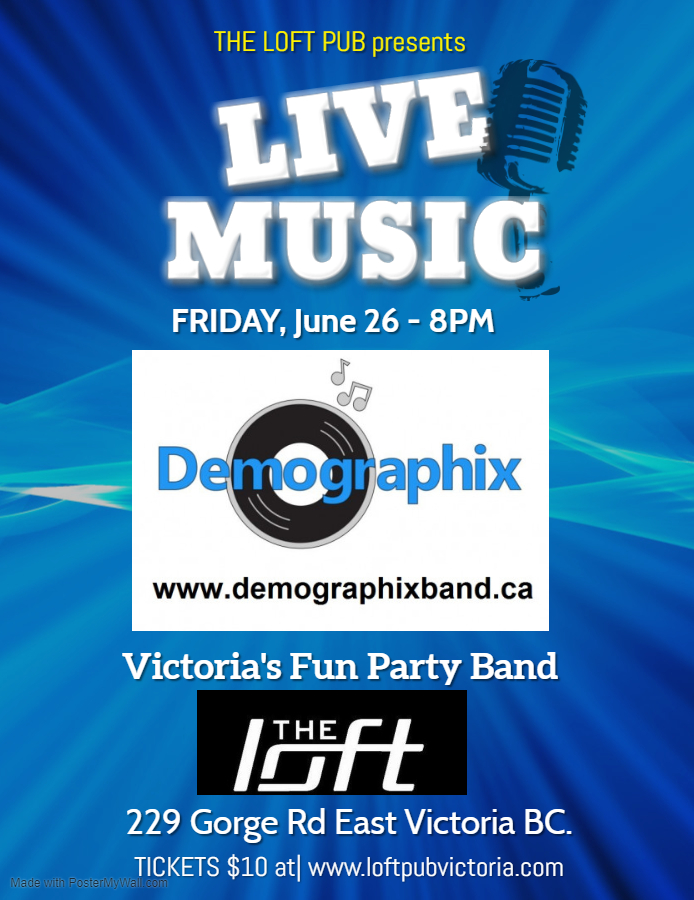 Demographix Band Live @ The Loft (Victoria) Jun 26 2020 - Jun 4th @ The Loft (Victoria)