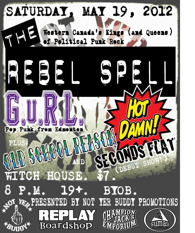 The Rebel Spell, GURL, Old School Reasons, Hot Damn, Seconds Flat @ The Witch House - May 19, 2012