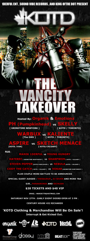(KOTD) Vancity Takeover: PH vs Skelly, War Bux vs Kaliente, Sketch Menace vs Aspire, Manik 1derful vs Young Hungry, Haterec vs Spook One, Steveip vs Nebula, Cody the Catch vs Vokab @ Century House - 2nd Floor Nov 27 2010 - May 6th @ Century House - 2nd Floor