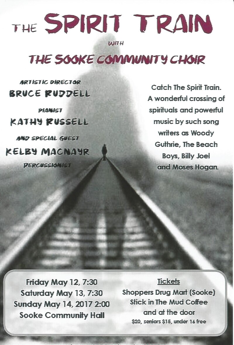The Spirit Train Concert: Sooke Community Choir, Bruce Ruddell  (Artistic Director), Kelby MacNayr (Percussion), Kathy Russell  (Pianist) @ Sooke Community Hall, 2037 Shields Rd - May 12, 2017