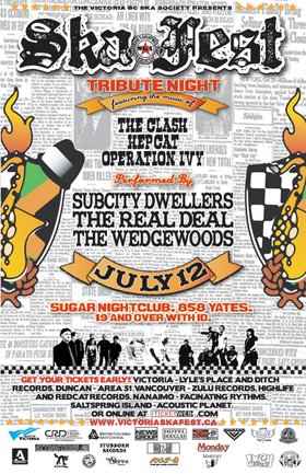 VICTORIA'S 7TH ANNUAL SKA FESTIVAL Clash/Op Ivy/Hepcat Tribute Night!: SubCity Dwellers, The Real Deal, The Wedgewoods @ Capital Ballroom Jul 12 2006 - May 5th @ Capital Ballroom