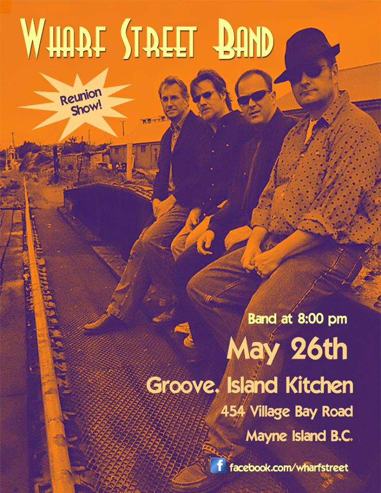Wharf Street Band Reunion Show: Wharf Street Band @ The Groove. Island Kitchen - May 26, 2018
