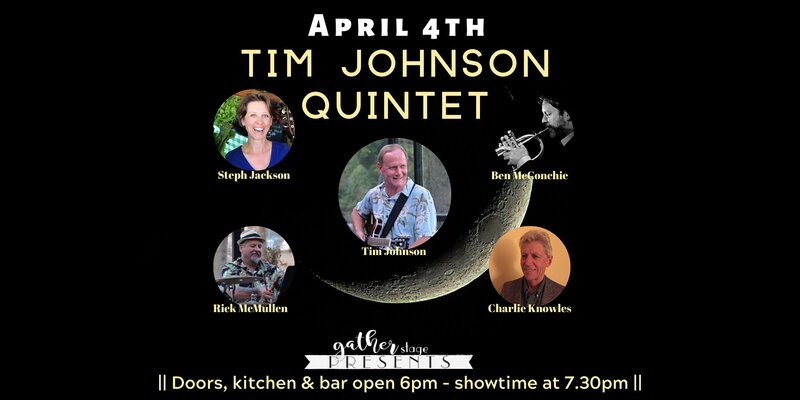 Tim Johnson Quintet @ Gather Teahouse Eatery & Stage - Apr 04, 2020