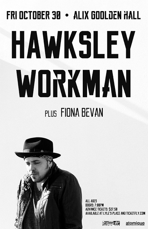 Hawksley Workman, Fiona Bevan @ Alix Goolden Performance Hall Oct 30 2015 - May 6th @ Alix Goolden Performance Hall