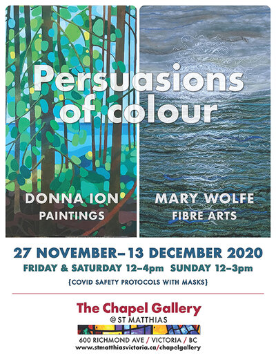 'Persuasions of Colour': Donna Ion, contemporary Oil/acrylic paintings, Mary Wolfe, Fiber art installations @ The Chapel Gallery - Nov 27, 2020