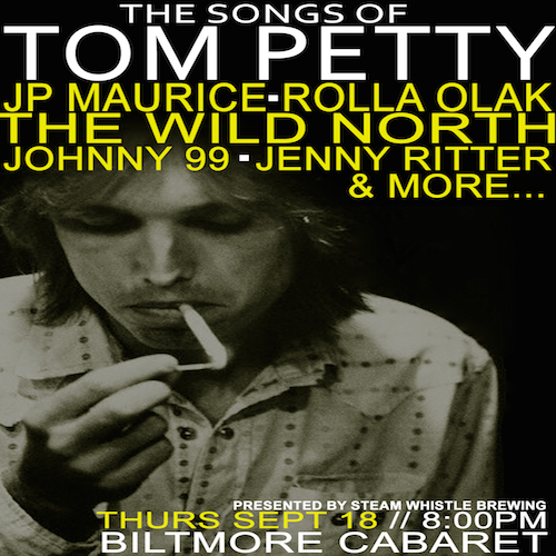 SONGS OF TOM PETTY with: JP Maurice, Rolla Olak, Wild North, Jenny Ritter, Johnny 99 @ The Biltmore Cabaret - Sep 18, 2014