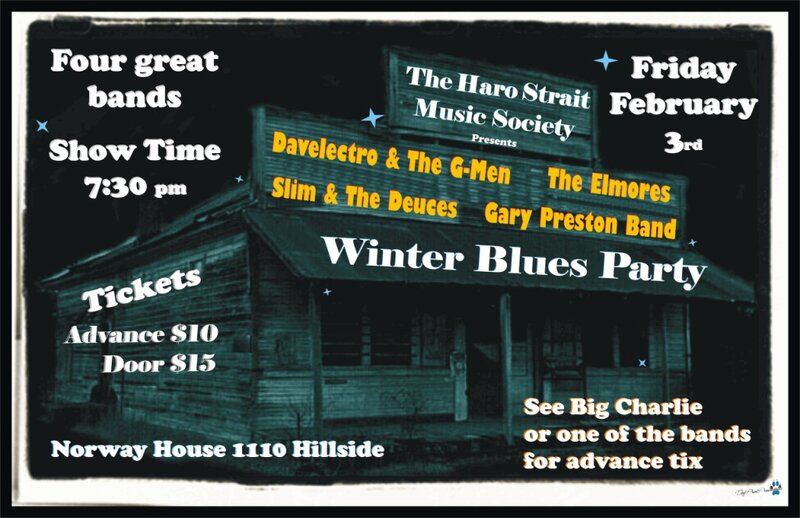 Winter Blues Party: Slim & The Deuces, Elmores, THE GARY PRESTON BAND, Davelectro @ Sons of Norway Feb 3 2012 - May 13th @ Sons of Norway