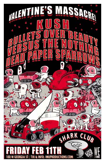 VALENTINE'S MASSACRE! Featuring: Kush, Bullets Over Beauty, Versus The Nothing, Dead Paper Sparrows @ Shark Club Dec 31 1969 - May 7th @ Shark Club