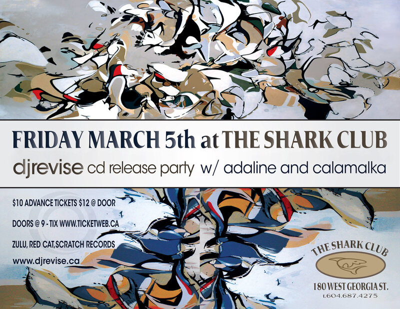 Djrevise cd release party! featuring Adaline and Calamalka: DJ Revise, Adaline, Calamalka @ Shark Club Mar 5 2010 - May 6th @ Shark Club