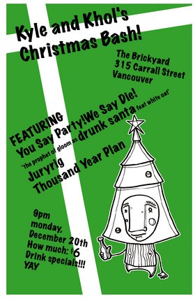 You Say Party, A Thousand Year Plan, Juryrig, Prophet of Gloom as Drunk Santa feat. White Oat @ The Brickyard Dec 20 2004 - May 9th @ The Brickyard