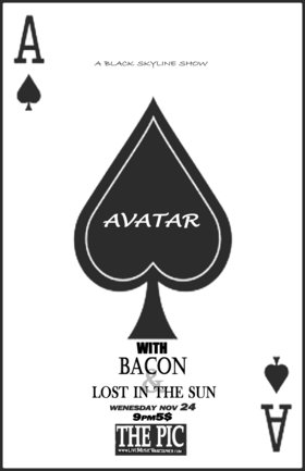avatar, Bacon, Lost in the Sun @ The Pic Pub Nov 24 2004 - May 7th @ The Pic Pub
