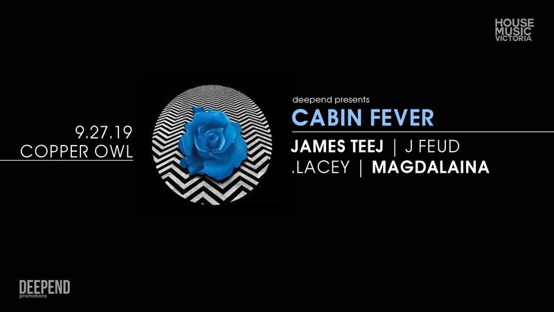 Cabin Fever: James Teej, J Feud, Lacey, Magdalaina @ Copper Owl Sep 27 2019 - Jun 13th @ Copper Owl