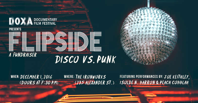 Flipside: Disco vs Punk (DOXA's Annual Fundraiser): Joey "Shithead" Keithley, Isolde N. Barron, Peach Cobblah @ Ironworks Dec 1 2016 - May 7th @ Ironworks