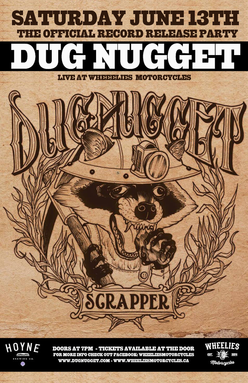 Dug Nugget Album Release Party: Dug Nugget @ Wheelies Motorcyles Jun 13 2015 - May 6th @ Wheelies Motorcyles