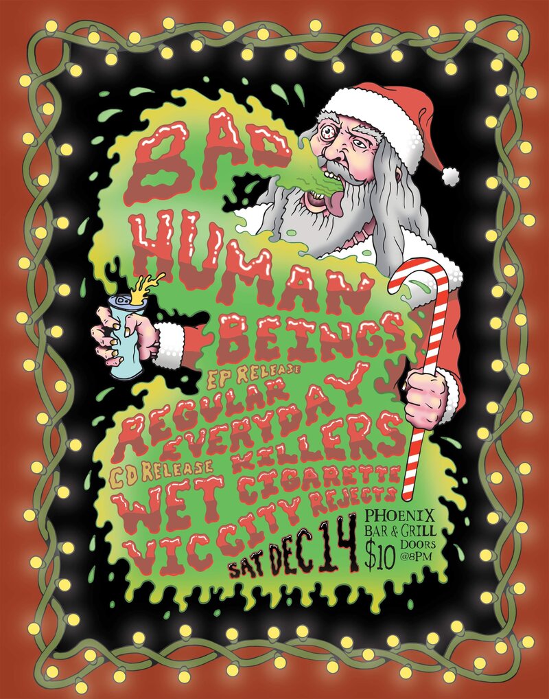 Rek , Bad human beings, Wet Cigarette, Vic City Rejects  @ The Phoenix Bar and Grill Dec 14 2019 - May 7th @ The Phoenix Bar and Grill