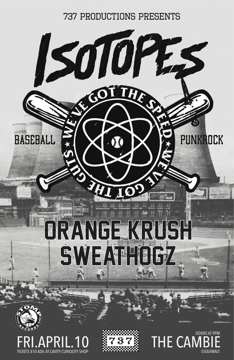 Isotopes, Orange Krush, The Sweathogz @ The Cambie at the  Esquimalt Inn Apr 10 2015 - May 7th @ The Cambie at the  Esquimalt Inn