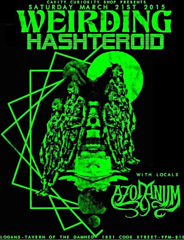 Weirding (Vancouver), Azodanum, Hashteroid (Vancouver) @ Logan's Pub Mar 21 2015 - Jun 6th @ Logan's Pub