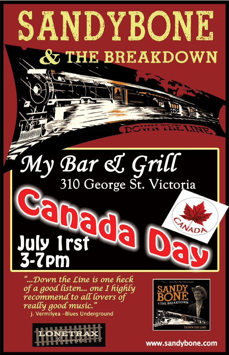 Canada Day with Vancouvers own Sandy Bone and the Breakdown: SandyBone & The BreakDown @ My Bar and Grill Jul 1 2013 - May 6th @ My Bar and Grill