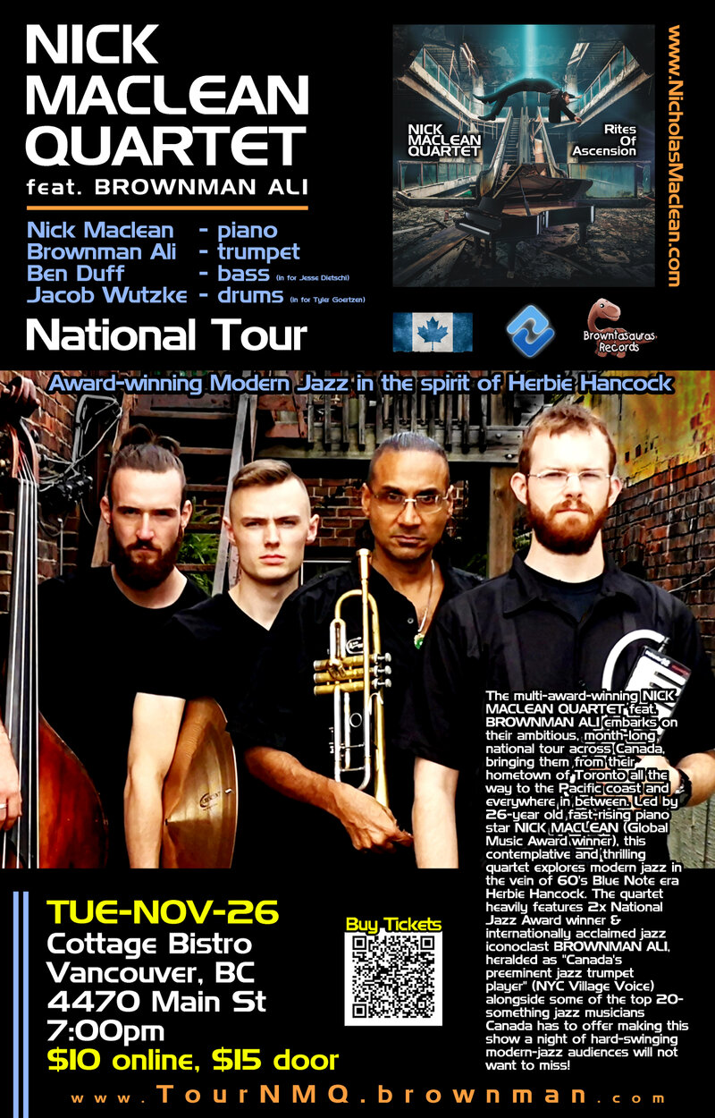 Nick Maclean Quartet  (feat. ), Brownman Ali @ Cottage Bistro Nov 26 2019 - May 13th @ Cottage Bistro