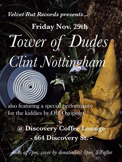 OH! OGOPOGO!, Clunt & the Scrunts, The Tower of Dudes @ Discovery Coffee Nov 29 2013 - May 12th @ Discovery Coffee