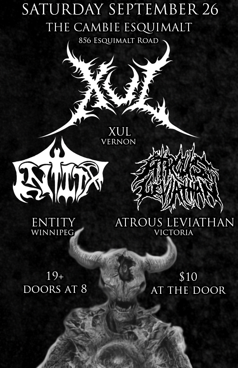 XUL (Vernon), Entity (Winnipeg), Atrous Leviathan @ The Cambie at the  Esquimalt Inn Sep 26 2015 - May 8th @ The Cambie at the  Esquimalt Inn