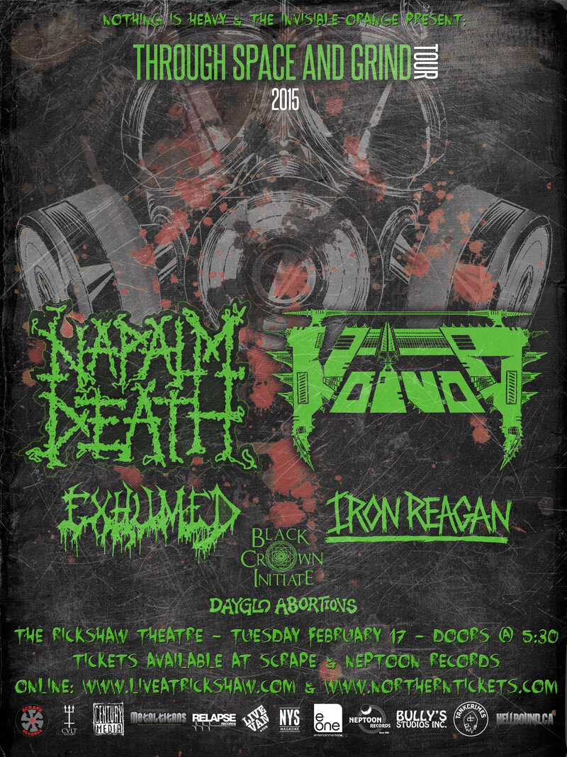 Decibel Magazine"s "Through Space And Grind Tour": Napalm Death, Voivod, Exhumed, Iron Reagan, Dayglo Abortions, Black Crown Initiate @ Rickshaw Theatre Feb 17 2015 - May 5th @ Rickshaw Theatre