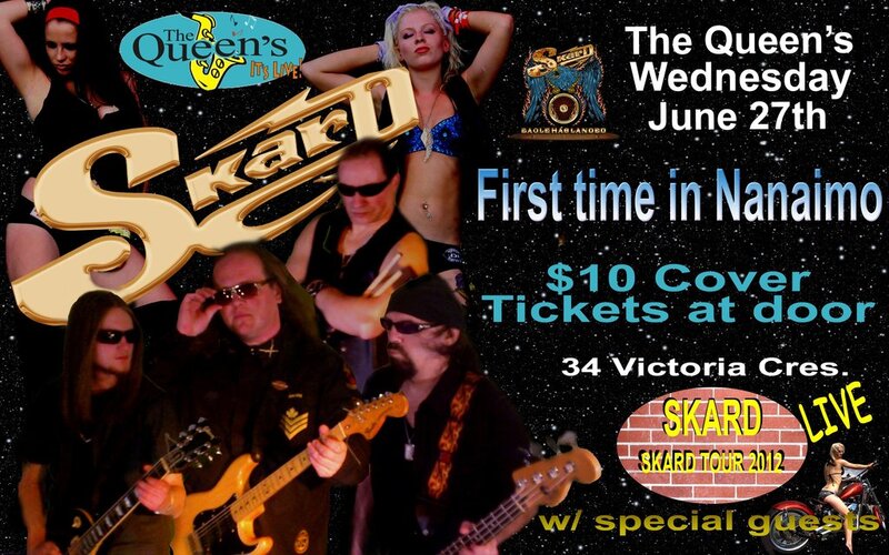 First time in Nanaimo!!!: Skard @ The Queens Dec 31 1969 - May 6th @ The Queens