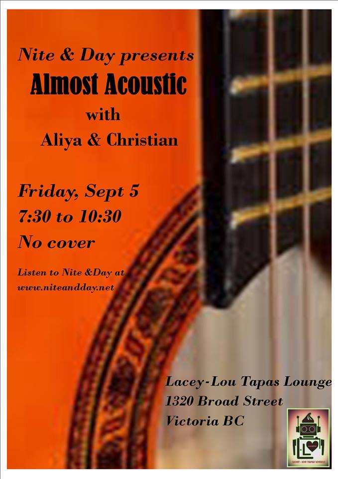 Nite and Day presents "Almost Acoustic": Nite & Day @ Lacey-Lou Tapas Lounge Sep 5 2014 - May 6th @ Lacey-Lou Tapas Lounge
