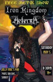 Surrey's Got METAL!! \m/: Iron Kingdom, Aeterna @ Jolly Mac's Pub May 5 2012 - May 9th @ Jolly Mac's Pub
