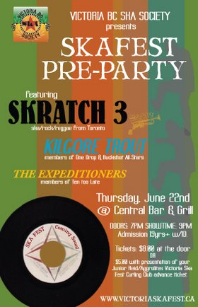SKA FEST PRE-PARTY!!: Skratch 3, Kilgore Trout, The Expeditioners @ Central Bar & Grill Jun 22 2006 - May 5th @ Central Bar & Grill