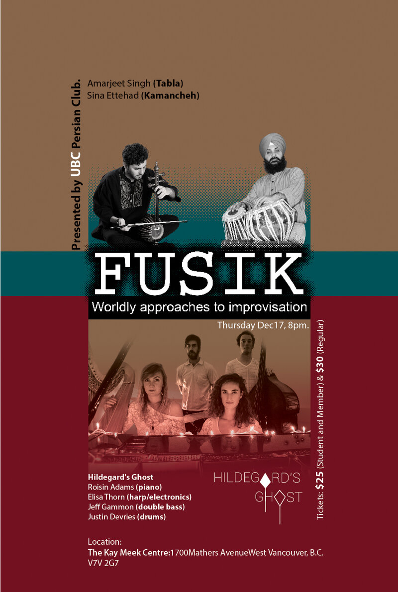 Fusik: Worldly Approaches to Improvisation: Hildegard's Ghost, Sina Ettehad, Amarjeet Singh @ Kay Meek Centre - Dec 17, 2015