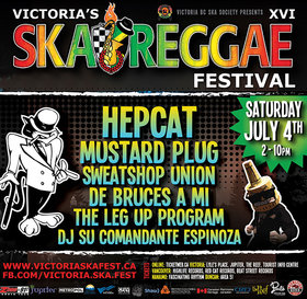 Victoria Ska & Reggae Fest Day Four: The Big One: HEPCAT, Mustard Plug, Sweatshop Union, De Bruces A Mi, The Leg-Up Program, DJ Su Comandante @ Ship Point (Inner Harbour) Jul 4 2015 - May 6th @ Ship Point (Inner Harbour)
