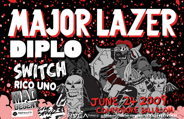 Major Lazer - Diplo / Switch, Rico Uno @ The Commodore Ballroom Jun 24 2009 - Jun 28th @ The Commodore Ballroom