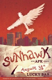 Sunhawk, "AFK" @ Lucky Bar Aug 31 2012 - May 10th @ Lucky Bar