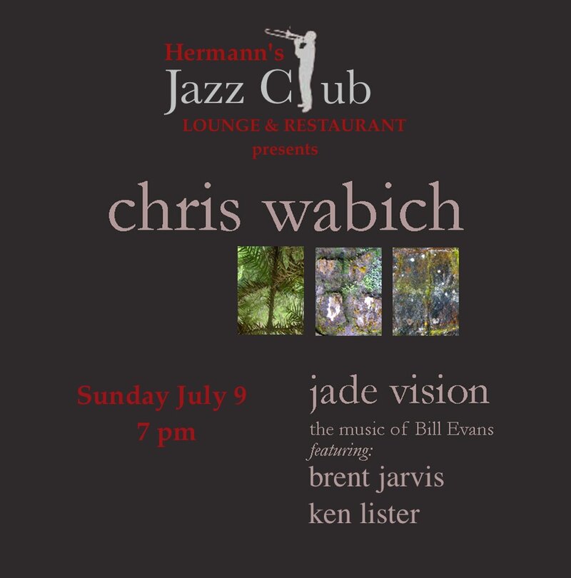 Chris Wabich: The Music of Bill Evans: Brent Jarvis, Ken Lister @ Hermann's Jazz Club Jul 9 2017 - May 16th @ Hermann's Jazz Club