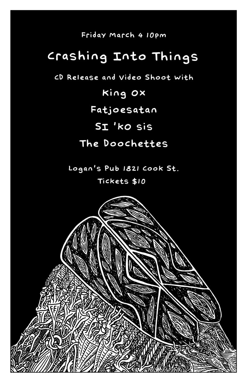 Crashing Into Things Album Release: Crashing Into Things, King Ox, fatjoesatan, SI'kO sis, The Doochettes @ Logan's Pub Mar 4 2016 - May 12th @ Logan's Pub