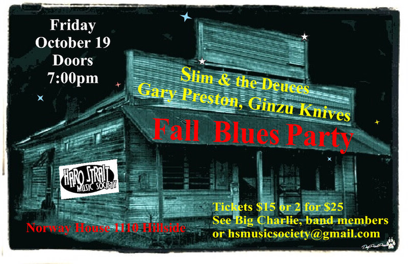 Slim & The Deuces, GARY PRESTON, Ginzu Knives @ Sons of Norway Oct 19 2012 - May 13th @ Sons of Norway