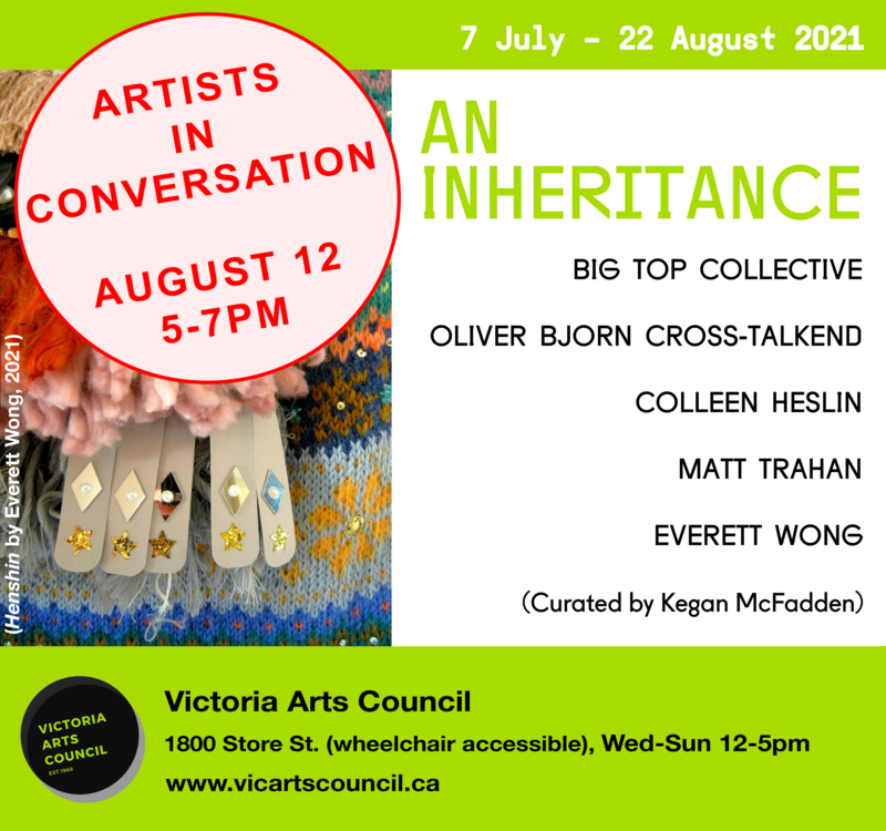Artists in Conversation: Everett Wong, Oliver Bjorn Cross Talkend, Matt Trahan, Big Top Collective @ Victoria Arts Council Aug 12 2021 - Jun 11th @ Victoria Arts Council