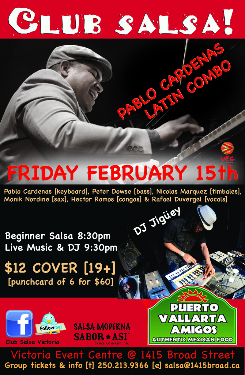 We're pleased to bring you Pablo Cardenas Latin Combo on Friday February 15th! Bring your dancing shoes cause you're gonna need them!: Pablo Cardenas, Hector Ramos, Peter Dowse, Nicholas Marquez, Monik Nordine, Rafael Duvergel Channers @ Victoria Event Centre Feb 15 2013 - May 13th @ Victoria Event Centre