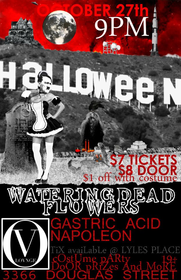 Halloween Show: Watering Dead Flowers, Gastric Acid, Napoleon @ V-lounge Oct 27 2011 - May 5th @ V-lounge