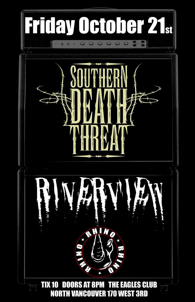 Southern Death Threat, Riverview, Rhino @ The Eagles Club Oct 21 2011 - May 6th @ The Eagles Club