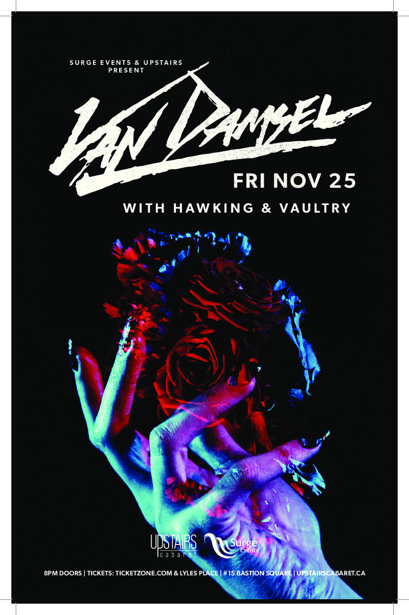 Van Damsel, Hawking, Vaultry @ Upstairs Nov 25 2016 - May 6th @ Upstairs