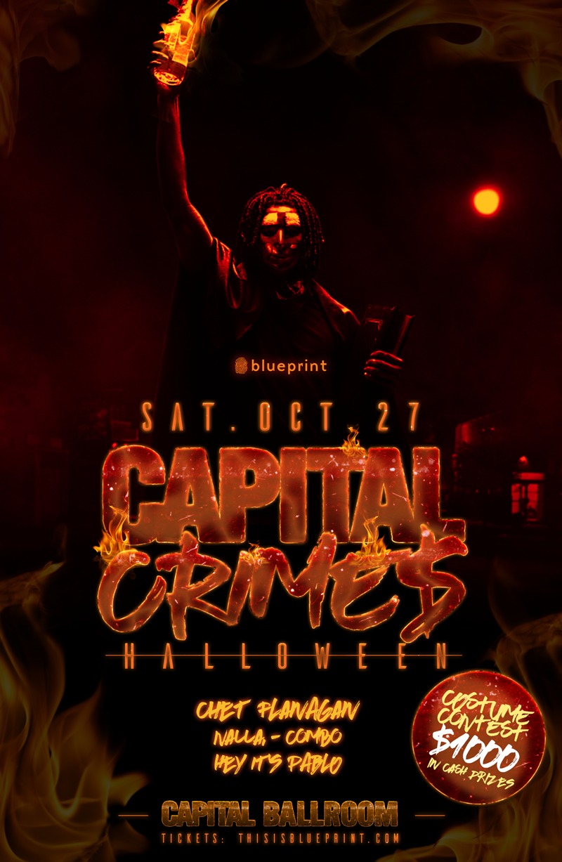 Capital Crimes: Chet Flanagan, Nalla, Combo, Hey It's Pablo @ Capital Ballroom Oct 27 2018 - Jun 7th @ Capital Ballroom