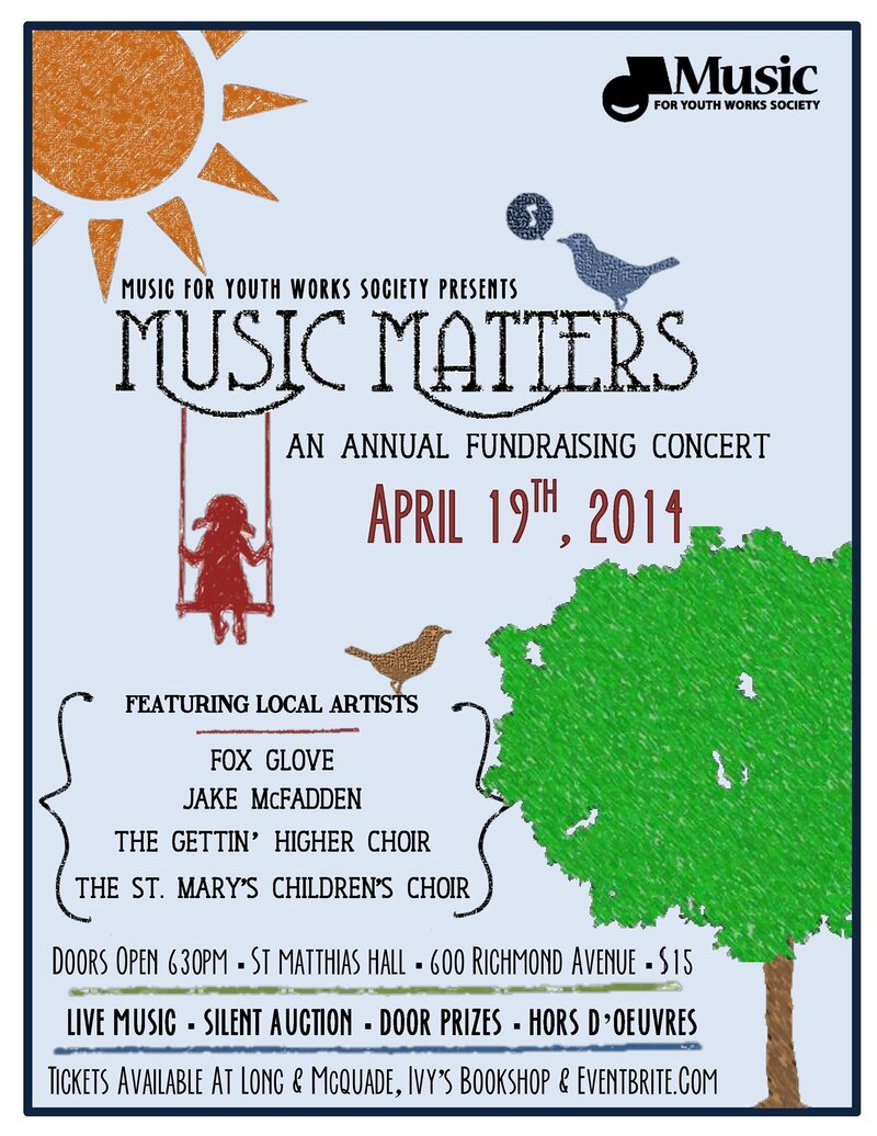 Music Matters! An Annual Fundraising Concert.: Fox Glove, Jake McFadden, The Gettin' Higher Choir, St. Mary's Children's Choir @ St Matthias Hall - Apr 19, 2014